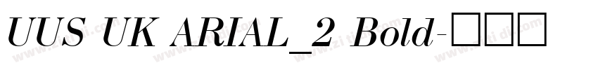 UUS UK ARIAL_2 Bold字体转换